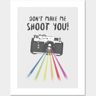 Don't Make Me Shoot You! Posters and Art